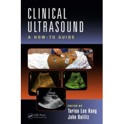 Clinical Ultrasound: A How-To Guide