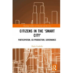 Citizens in the 'Smart City': Participation, Co-production, Governance