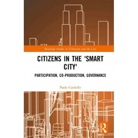 Citizens in the 'Smart City': Participation, Co-production, Governance