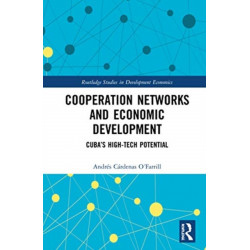 Cooperation Networks and Economic Development: Cuba’s High-Tech Potential