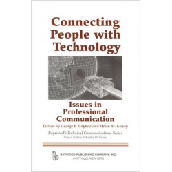 Connecting People with Technology: Issues in Professional Communication