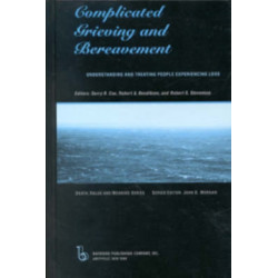 Complicated Grieving and Bereavement: Understanding and Treating People Experiencing Loss