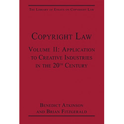 Copyright Law: Volume II: Application to Creative Industries in the 20th Century