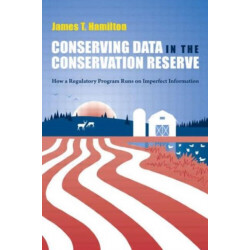 Conserving Data in the Conservation Reserve: How A Regulatory Program Runs on Imperfect Information