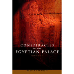 Conspiracies in the Egyptian Palace: Unis to Pepy I