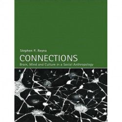 Connections: Brain, Mind and Culture in a Social Anthropology