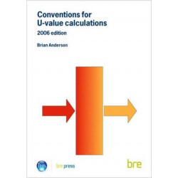 Conventions for U-Value Calculations: 2006 Edition (BR 443)