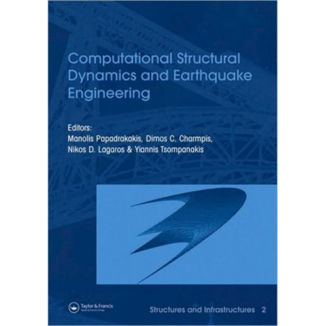 Computational Structural Dynamics and Earthquake Engineering: Structures and Infrastructures Book Series, Vol. 2