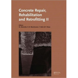Concrete Repair, Rehabilitation and Retrofitting II: 2nd International Conference on Concrete Repair, Rehabilitation and Retrofitting, ICCRRR-2, 24-26 November 2008, Cape Town, South Africa