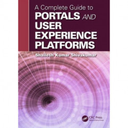 A Complete Guide to Portals and User Experience Platforms