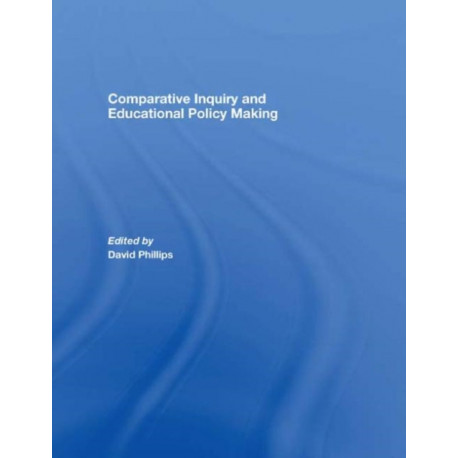 Comparative Inquiry and Educational Policy Making