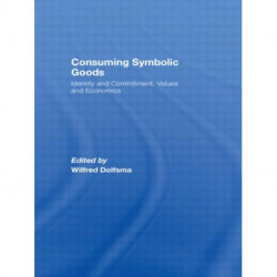 Consuming Symbolic Goods: Identity and Commitment, Values and Economics