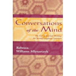 Conversations of the Mind: The Uses of Journal Writing for Second-Language Learners