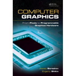 Computer Graphics: From Pixels to Programmable Graphics Hardware