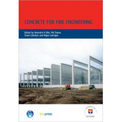 Concrete for Fire Engineering: Proceedings of the International Conference, Dundee, July 2008 (EP 90)