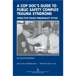 A Cop Doc's Guide to Public Safety Complex Trauma Syndrome: Using Five Police Personality Styles