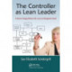 The Controller as Lean Leader: A Novel on Changing Behavior with a Lean Cost Management System
