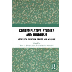 Contemplative Studies and Hinduism: Meditation, Devotion, Prayer, and Worship
