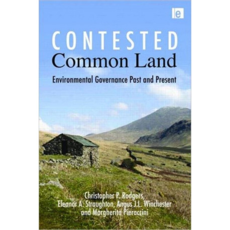 Contested Common Land: Environmental Governance Past and Present