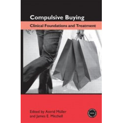 Compulsive Buying: Clinical Foundations and Treatment