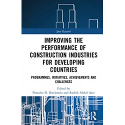 Improving the Performance of Construction Industries for Developing Countries: Programmes, Initiatives, Achievements and Challenges