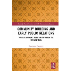 Community Building and Early Public Relations: Pioneer Women’s Role on and after the Oregon Trail