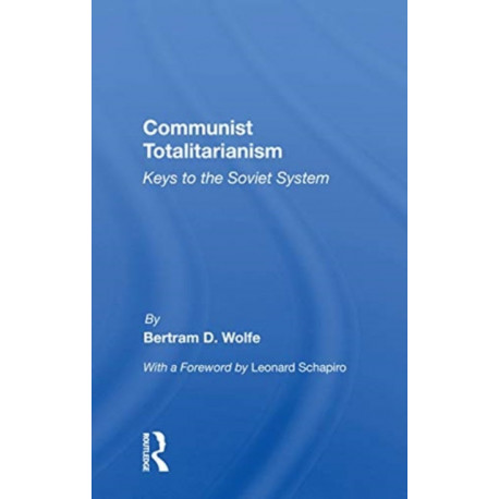 Communist Totalitarianism: Keys to the Soviet System