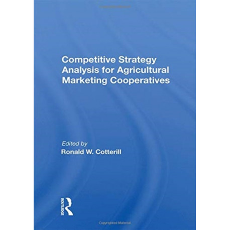 Competitive Strategy Analysis For Agricultural Marketing Cooperatives