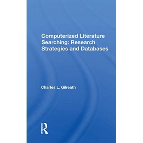 Computerized Literature Searching: Research Strategies And Databases