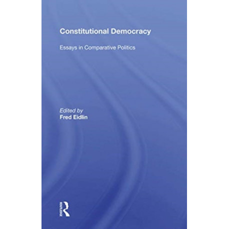 Constitutional Democracy: Essays In Comparative Politics