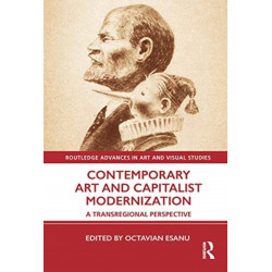 Contemporary Art and Capitalist Modernization: A Transregional Perspective