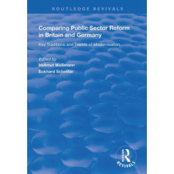 Comparing Public Sector Reform in Britain and Germany: Key Traditions and Trends of Modernisation
