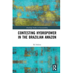Contesting Hydropower in the Brazilian Amazon