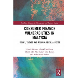 Consumer Financial Vulnerabilities in Malaysia: Issues, Trends and Psychological Aspects