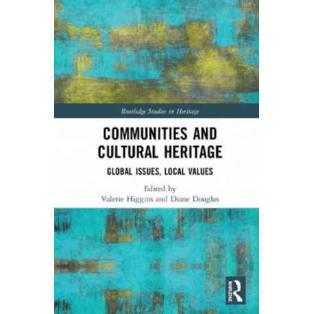 Communities and Cultural Heritage: Global Issues, Local Values