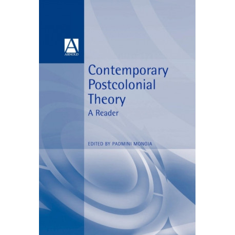 Contemporary Postcolonial Theory: A Reader