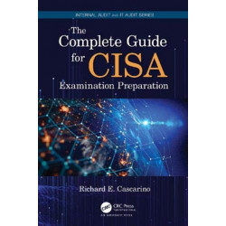 The Complete Guide for CISA Examination Preparation