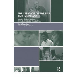 The Creation of the Self and Language: Primitive Sensory Relations of the Child with the Outside World
