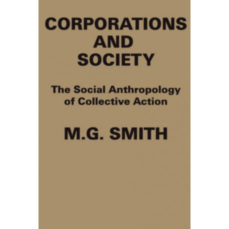 Corporations and Society: The Social Anthropology of Collective Action