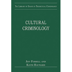 Cultural Criminology: Theories of Crime