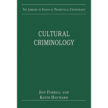 Cultural Criminology: Theories of Crime