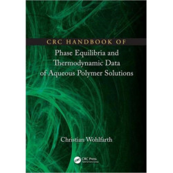 CRC Handbook of Phase Equilibria and Thermodynamic Data of Aqueous Polymer Solutions