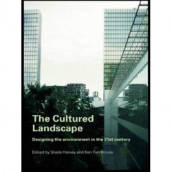 The Cultured Landscape: Designing the Environment in the 21st Century