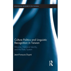 Culture Politics and Linguistic Recognition in Taiwan: Ethnicity, National Identity, and the Party System