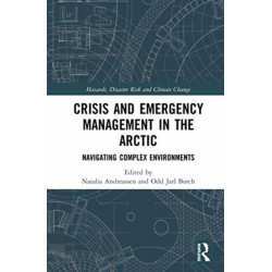 Crisis and Emergency Management in the Arctic: Navigating Complex Environments