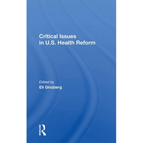 Critical Issues In U.S. Health Reform