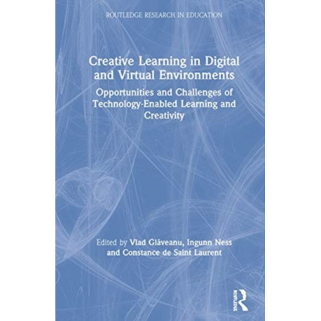 Creative Learning in Digital and Virtual Environments: Opportunities and Challenges of Technology-Enabled Learning and Creativity