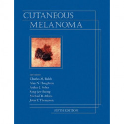 Cutaneous Melanoma, Fifth Edition