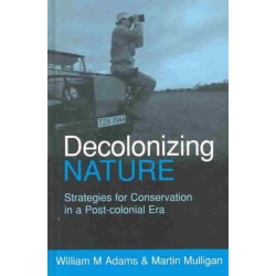 Decolonizing Nature: Strategies for Conservation in a Post-colonial Era