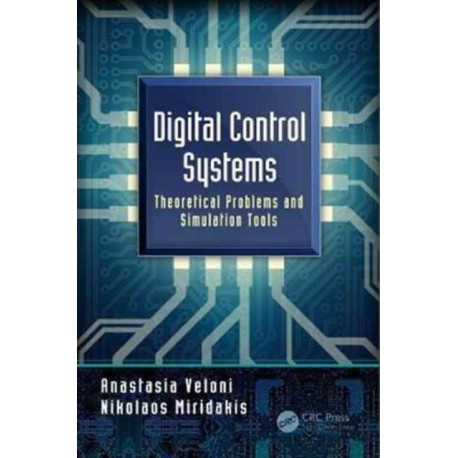 Digital Control Systems: Theoretical Problems and Simulation Tools